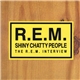 R.E.M. - Shiny Chatty People (The R.E.M. Interview)